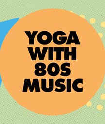 Graphic banner with bold black text reading “YOGA WITH 80S MUSIC” inside a large orange circle. The background is light green with a subtle dotted pattern, featuring a blue triangle on the left and yellow polka dots on the right in a retro 1980s-inspired design.