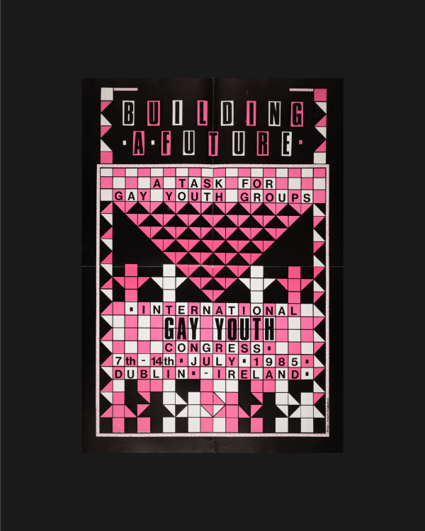 Poster entitled 'Building a Future; a Task for Gay Youth Groups' for the International Gay Youth Congress, 7th - 14th July 1985