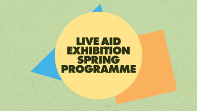 Graphic text reading Live Aid Exhibition Spring Programme