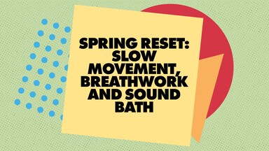 Graphic banner with bold black text reading “SPRING RESET: SLOW MOVEMENT, BREATHWORK AND SOUND BATH” on a tilted yellow rectangle. The background features a light green dotted pattern with blue polka dots on the left and abstract red and orange shapes on the right.