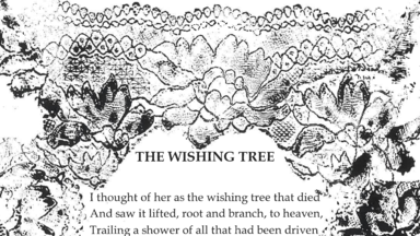 Black-and-white illustration of intricate lace with floral and leaf patterns framing the top and sides of the page. Centered text reads “THE WISHING TREE,” followed by the opening lines of a poem beginning, “I thought of her as the wishing tree that died…”