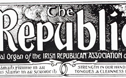 The Republic, the official organ of the Irish Republican Association of South Africa - Strength in our hands, truth on our tongues, & cleanness in our hearts The Republic, the official organ of the Irish Republican Association of South Africa - Strength in our hands, truth on our tongues, & cleanness in our hearts