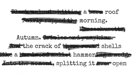 A blackout poem created from a typewritten text. Most of the text is covered with black lines, leaving visible phrases that read: “a roof / morning. / Autumn. /the crack of  shells / a hammer/ splitting it open.” The background is a light beige color, and the remaining words form a poem evoking the sounds and imagery of autumn.