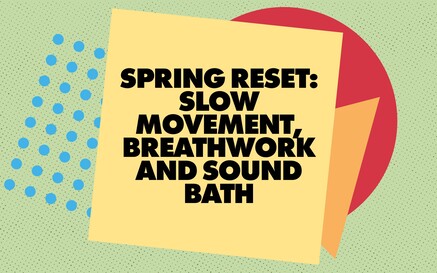 Graphic banner with bold black text reading “SPRING RESET: SLOW MOVEMENT, BREATHWORK AND SOUND BATH” on a tilted yellow rectangle. The background features a light green dotted pattern with blue polka dots on the left and abstract red and orange shapes on the right.